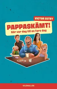 Omslaget till Pappaskämt – Gör var dag till en fars dag av Victor Estby