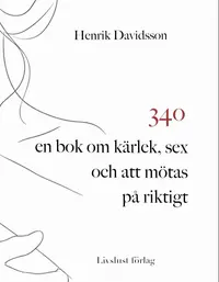 Omslaget till 34o: en bok om kärlek, sex och att mötas på riktigt av Henrik Davidsson