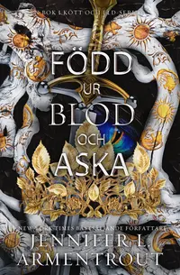 Omslaget till Född ur blod och aska av Jennifer L. Armentrout