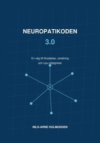 Omslaget till Neuropatikoden 3.0 : Från symtom till möjliga orsaker, utredning och vägar framåt. av Nils-Arne Holmudden