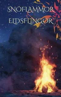 Omslaget till Snöflammor och eldsflingor av Ronny Söderlind, Saga Stigsdotter och Kim Spjuuth