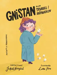 Omslaget till Gnistan : eller trubbel i idéfabriken av Jakob Norrgård