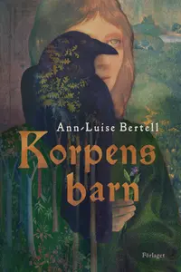 Omslaget till Korpens barn av Ann-Luise Bertell