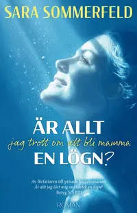 Omslaget till SIGNERAD - Är allt jag trott om att bli mamma en lögn? av Sara Sommerfeld