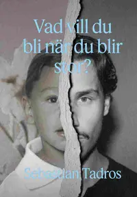Omslaget till SIGNERAD - Vad vill du bli när du blir stor? av Sebastian Tadros